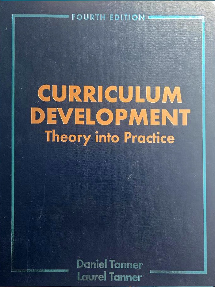 Textbook cover titled "Curriculum Development: Theory into Practice," Fourth Edition, by Daniel and Laurel Tanner, emphasizing educational curriculum design.